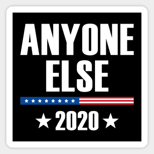 Anyone Else 2020 Magnet